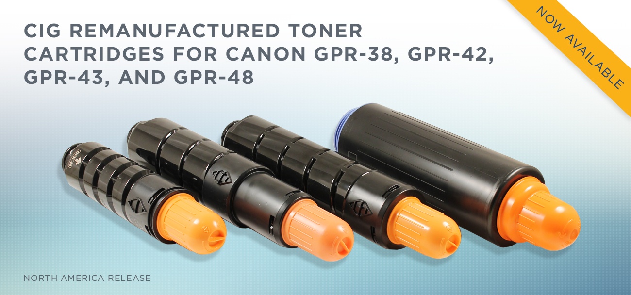 CIG REMANUFACTURED TONER CARTRIDGES FOR CANON GPR-38, GPR-42, GPR-43, and GPR-48