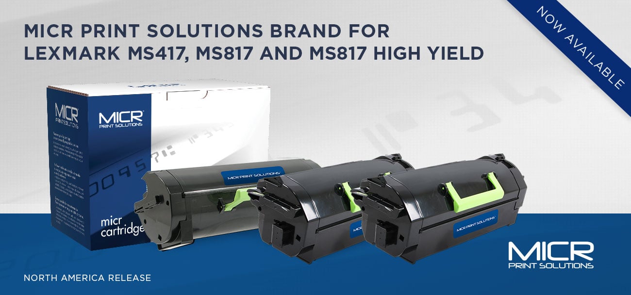 MICR PRINT SOLUTIONS BRAND FOR LEXMARK MS417, MS817 AND MS817 HIGH YIELD